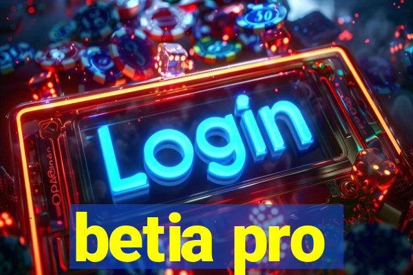 betia pro